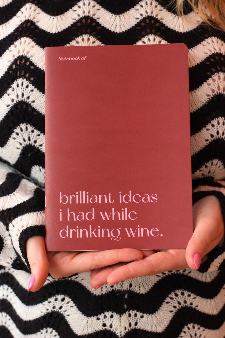 Brilliant Ideas I Had While Drinking Wine Notebook  |   Lifestyle Homewares Lifestyle