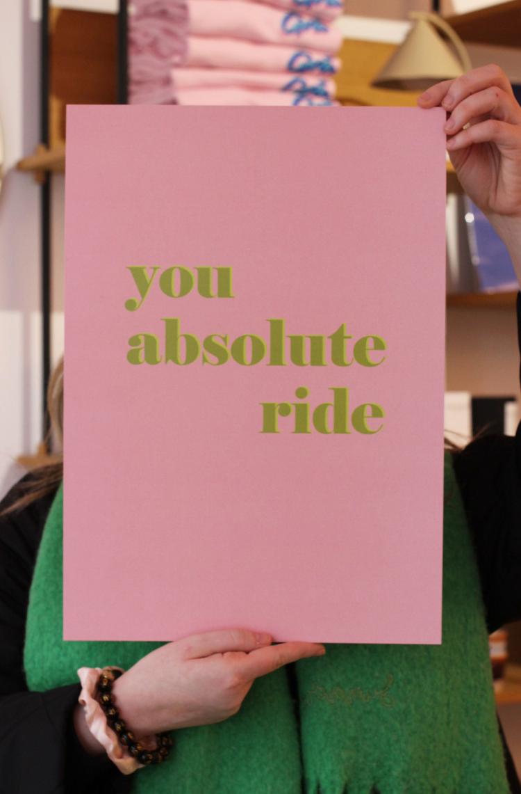 You Absolute Ride Print  |   Art Prints + Frames Art Prints + Frames Art Prints + Frames